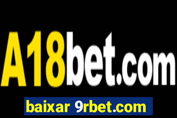 baixar 9rbet.com